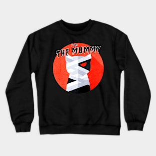 I am the Mummy Crewneck Sweatshirt